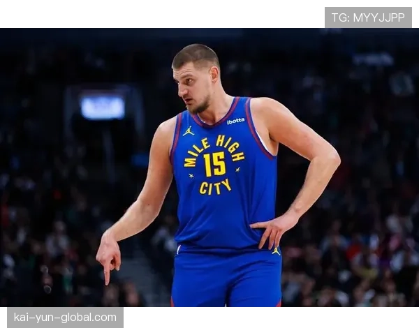 掘金约基奇负荷管理引关注 卫冕冠军轮换深度预警 掘金约基奇负荷管理引关注 卫冕冠军轮换深度预警